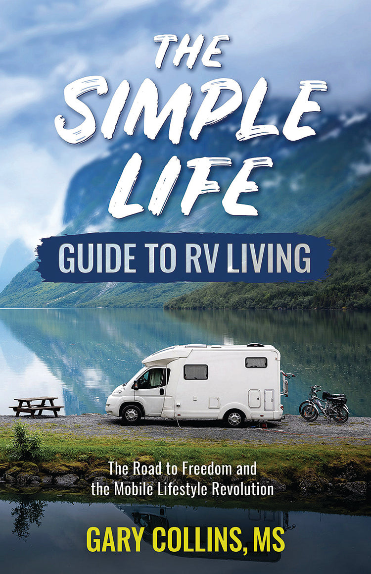 THE SIMPLE LIFE GUIDE TO RV LIVING: THE ROAD TO FREEDOM AND THE MOBILE LIFESTYLE REVOLUTION