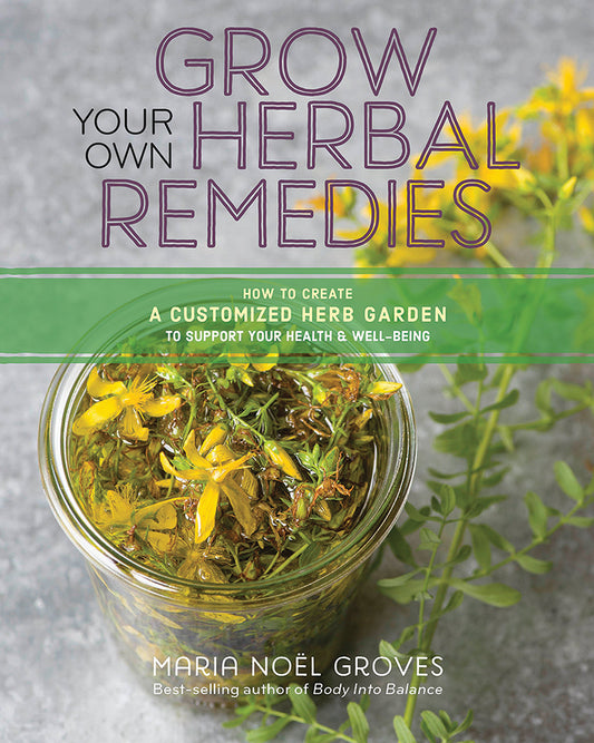 GROW YOUR OWN HERBAL REMEDIES