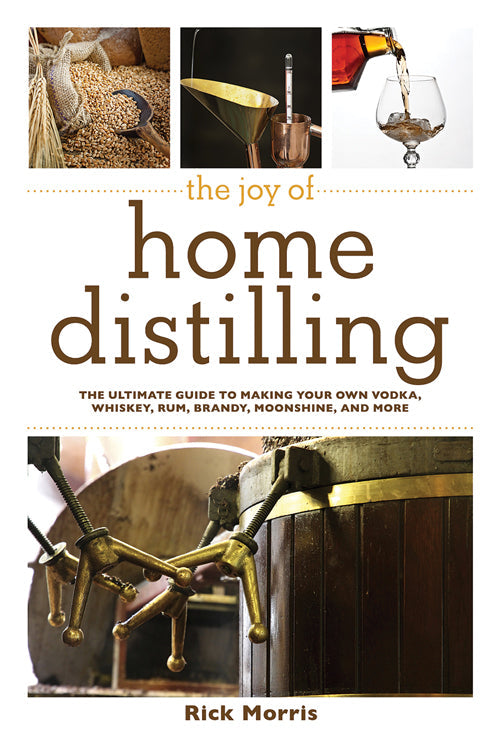 THE JOY OF HOME DISTILLING
