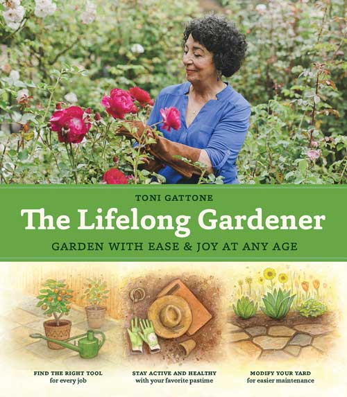 THE LIFELONG GARDENER: GARDEN WITH EASE & JOY AT ANY AGE