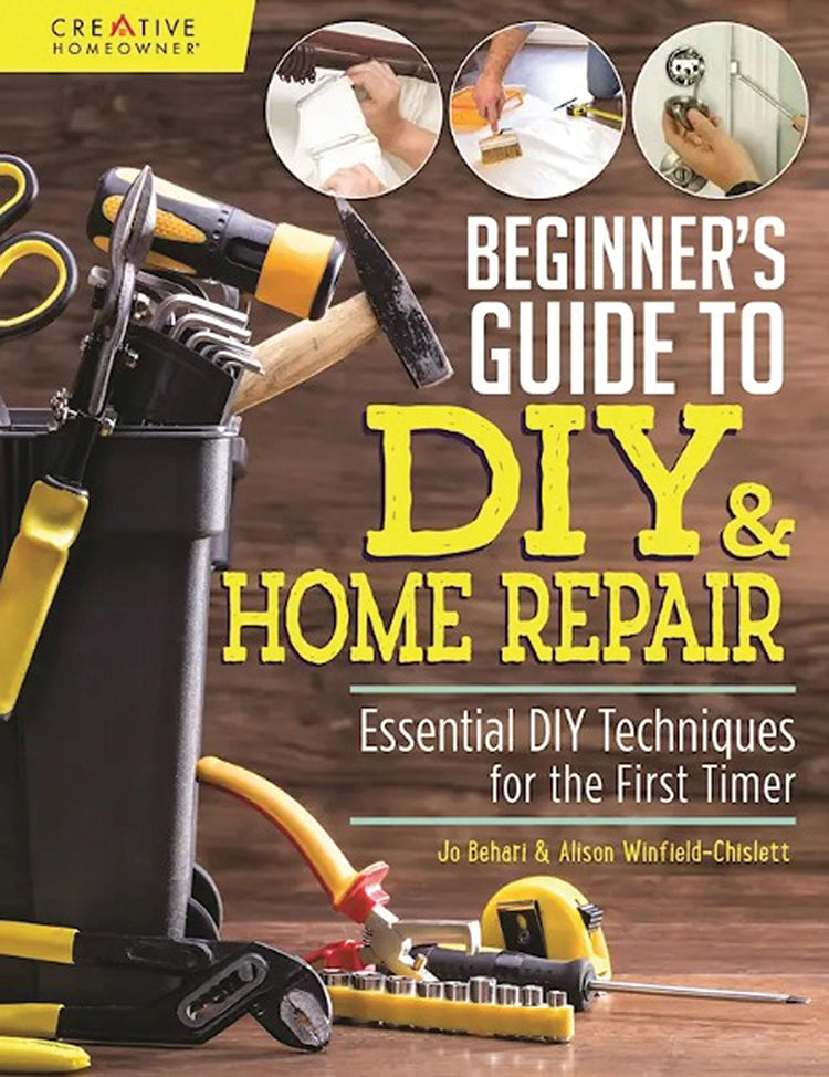 BEGINNER'S GUIDE TO DIY & HOME REPAIR