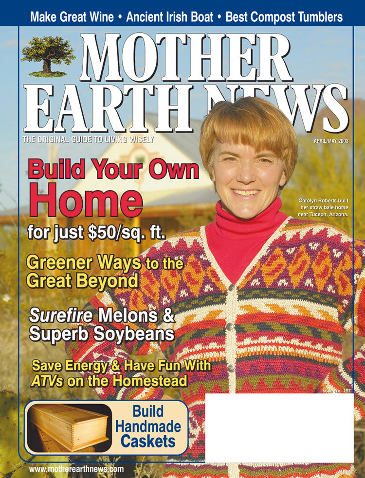 MOTHER EARTH NEWS MAGAZINE, APRIL/MAY 2003 Mother Earth News