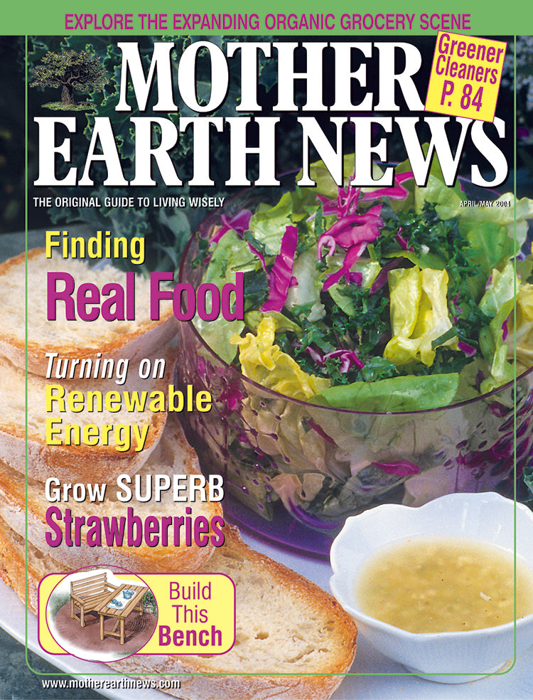 MOTHER EARTH NEWS MAGAZINE, APRIL/MAY 2004 Mother Earth News