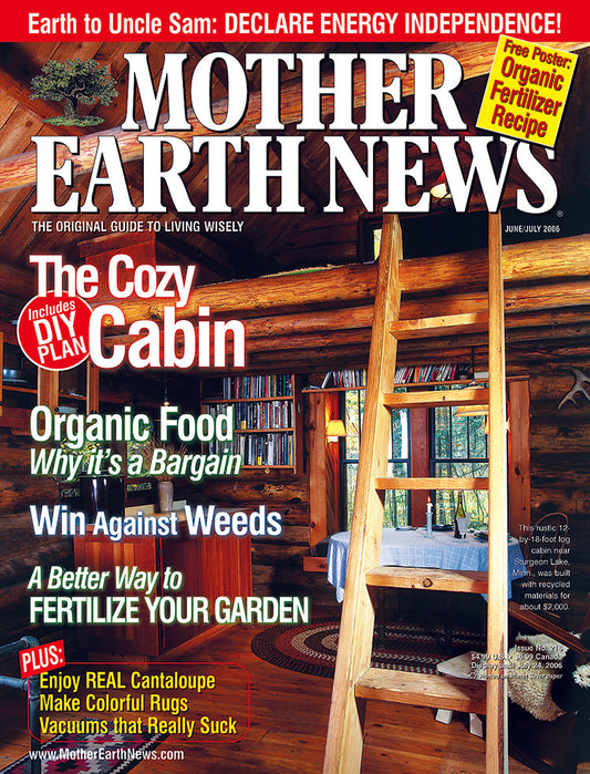 MOTHER EARTH NEWS MAGAZINE, JUNE/JULY 2006 #216