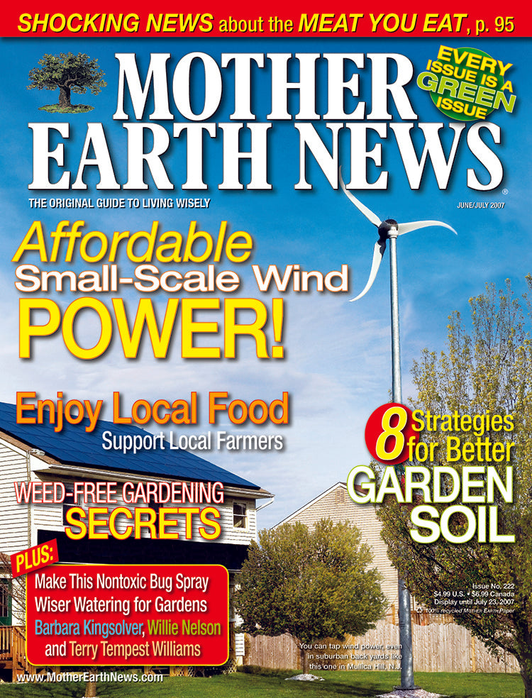 MOTHER EARTH NEWS MAGAZINE, JUNE/JULY 2007