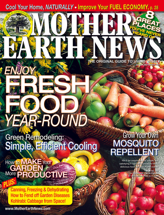 MOTHER EARTH NEWS MAGAZINE, AUGUST/SEPTEMBER 2007 #223