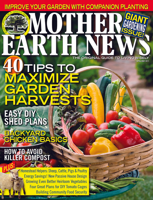 MOTHER EARTH NEWS MAGAZINE, APRIL/MAY 2011 #245