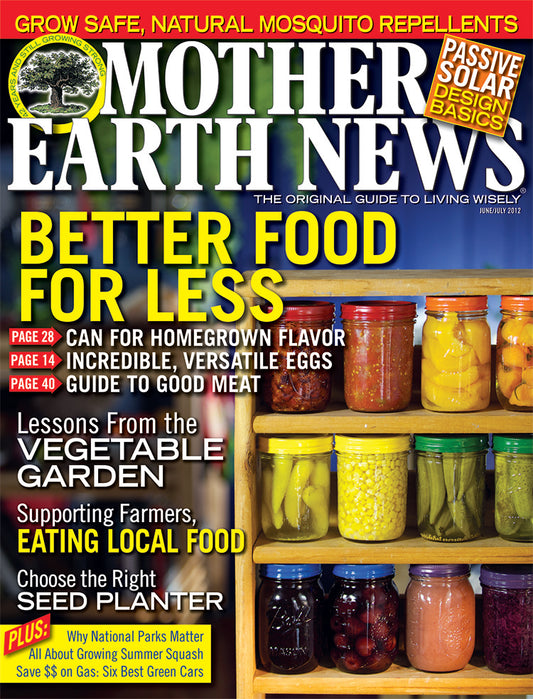MOTHER EARTH NEWS MAGAZINE, JUNE/JULY 2012 #252