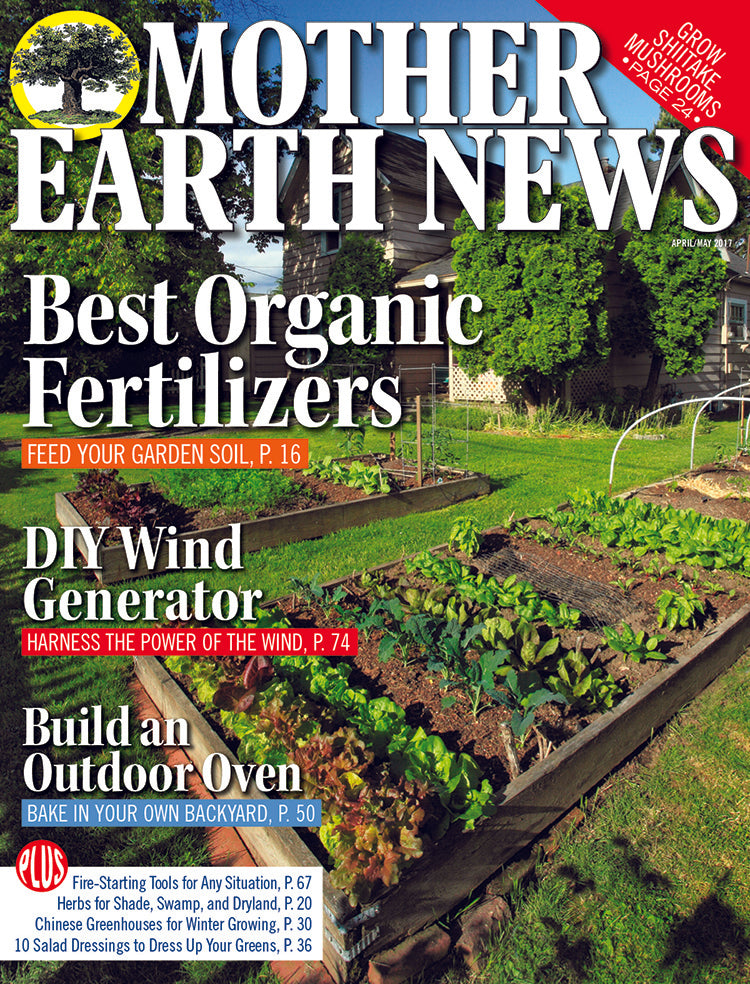 MOTHER EARTH NEWS MAGAZINE, APRIL/MAY 2017 281 Mother Earth News