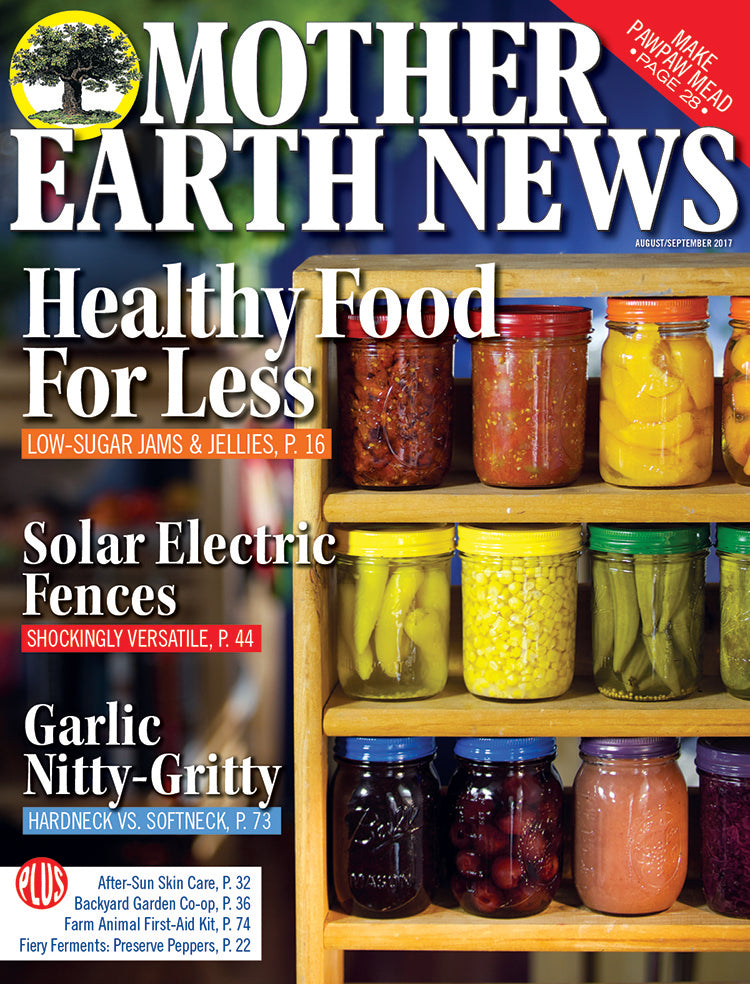 Mother Earth News Magazine Augustseptember 2017 Mother Earth News