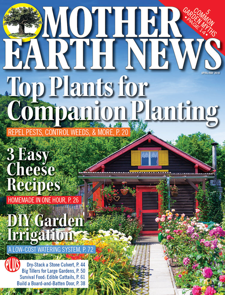MOTHER EARTH NEWS MAGAZINE, APRIL/MAY 2018