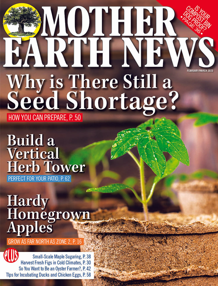 Mother Earth News Magazine, February/March 2023 316