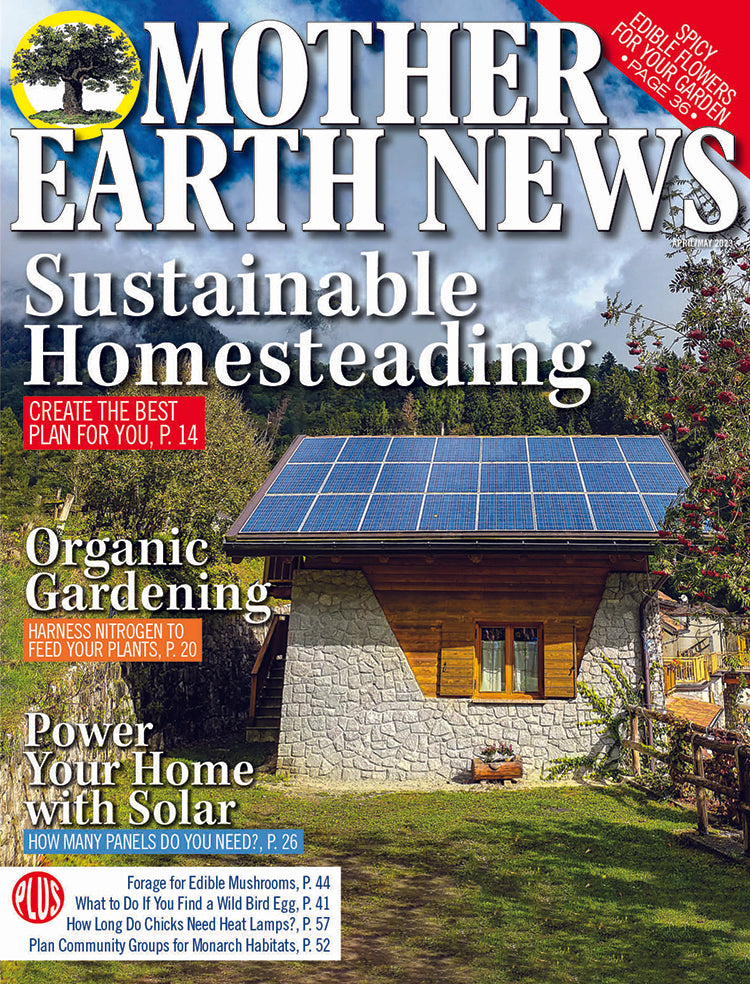 MOTHER EARTH NEWS MAGAZINE, APRIL/MAY 2023