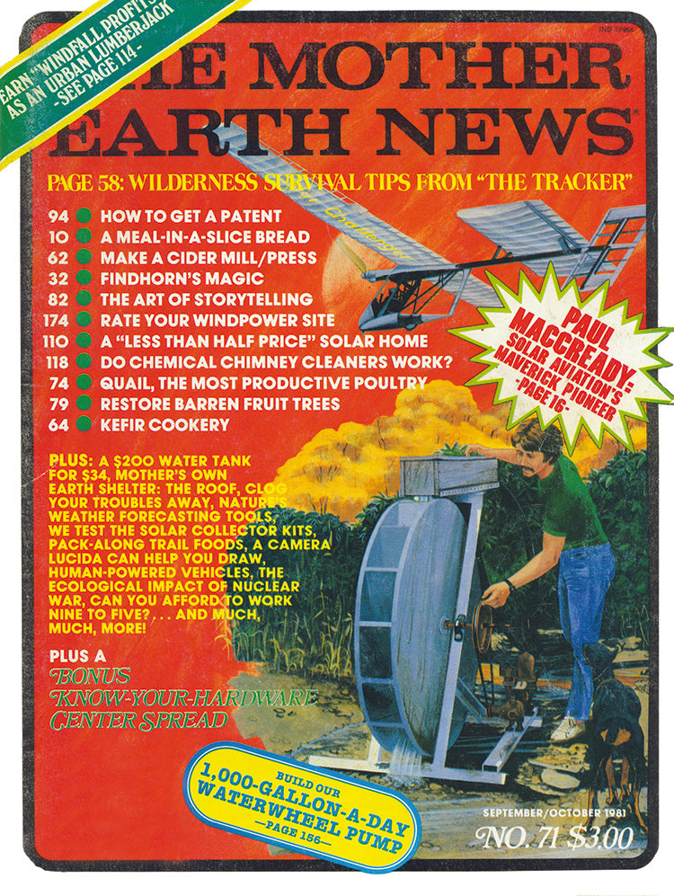 MOTHER EARTH NEWS MAGAZINE, SEPTEMBER/OCTOBER 1981 71 Mother Earth News