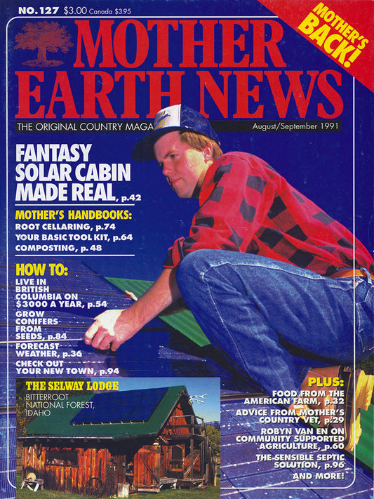 MOTHER EARTH NEWS MAGAZINE, AUGUST/SEPTEMBER 1991 #127