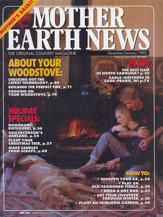 MOTHER EARTH NEWS MAGAZINE, DECEMBER 1991/JANUARY 1992 #129