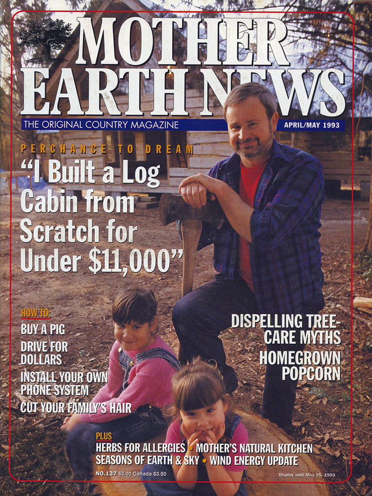 MOTHER EARTH NEWS MAGAZINE, APRIL/MAY 1993