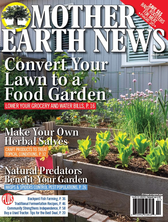 MOTHER EARTH NEWS MAGAZINE, JUNE/JULY 2022 #312